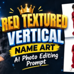 Red Textured Vertical Name Art AI Photo Editing Prompt