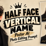 Half Face Vertical Name Poster AI Photo Editing Prompt